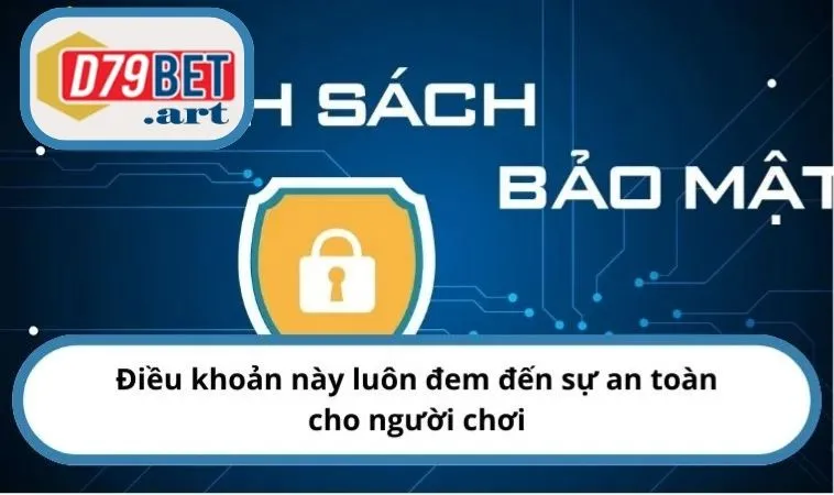 Điều khoản này luôn đem đến sự an toàn cho người chơi