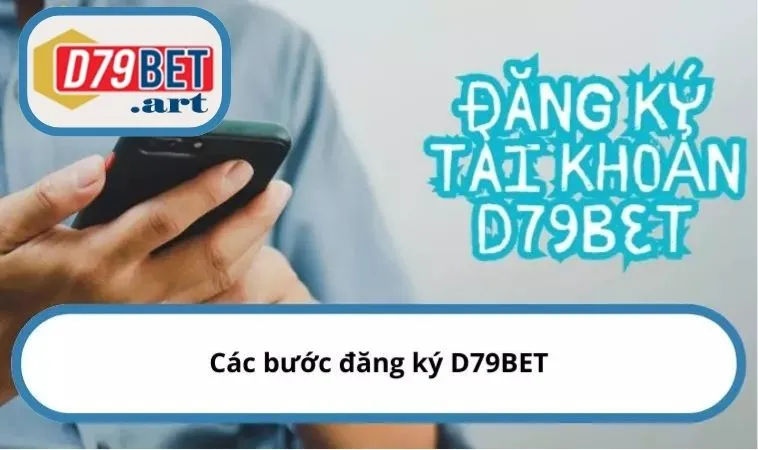 Các bước đăng ký D79BET