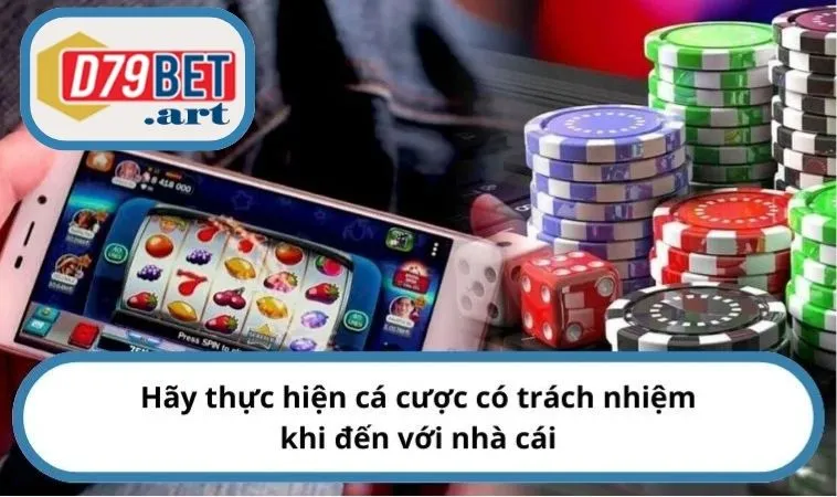 Hãy thực hiện cá cược có trách nhiệm khi đến với nhà cái