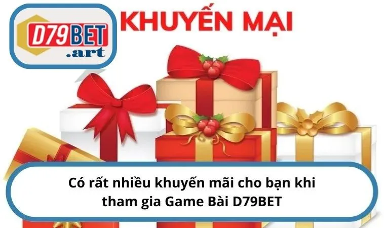 Có rất nhiều khuyến mãi cho bạn khi tham gia game bài D79BET