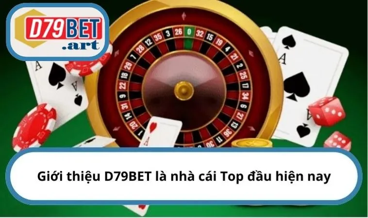 Giới thiệu D79BET là nhà cái Top đầu hiện nay