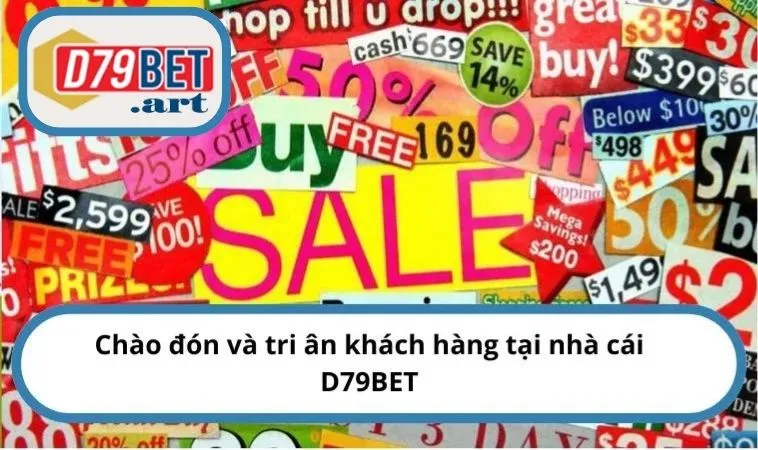 Chào đón và tri ân khách hàng tại nhà cái D79BET