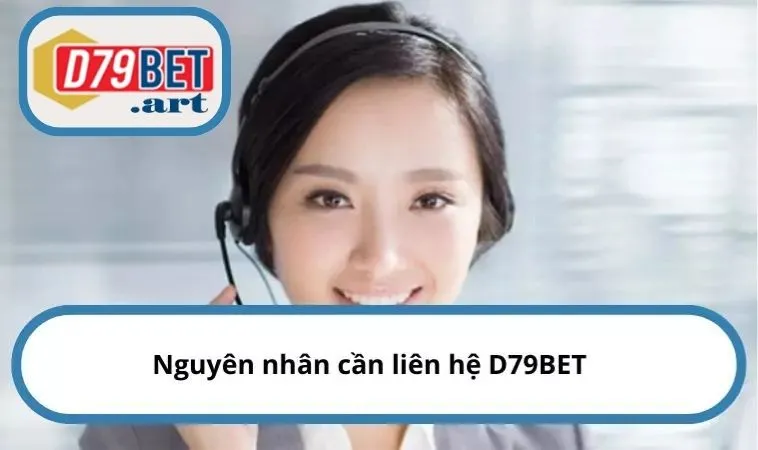 Nguyên nhân cần liên hệ D79BET